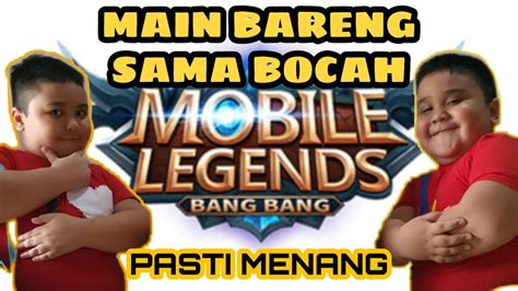 Main Bareng Sama Bocah Cilik Pasti Menang Mobile Legends Bang Bang