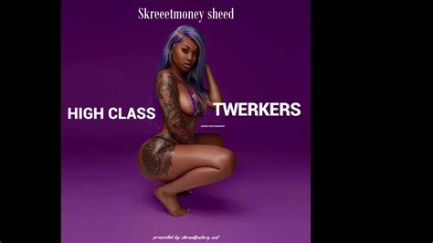 Twerk Song HIGH CLASS TWERKERS Skreeetmoney Sheed Ft Stretch Dollas Twerk Snippet YouTube