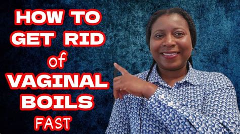 How To Get Rid Of Vaginal Boil Fast Vaginal Boil Treatment With Simple Home Remedies Youtube