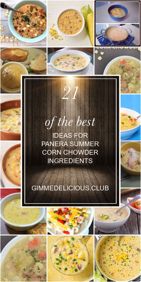 If you're making this with fresh corn without boiling first, add the corn kernels at the same time as the potatoes. 21 Of the Best Ideas for Panera Summer Corn Chowder Ingredients - Best Round Up Recipe Collections