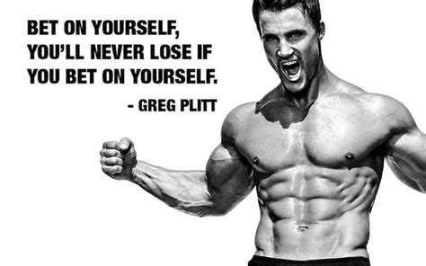 Fitness Legend Greg Plitts Famous Motivational Words To Live By With Images Greg Plitt