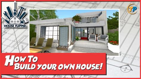 How To Build Your Own House In House Flipper Youtube