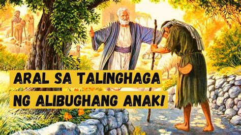 Ang Aral Sa Talinghaga Ng Alibughang Anakparables Of Jesusalam Nyo Ba
