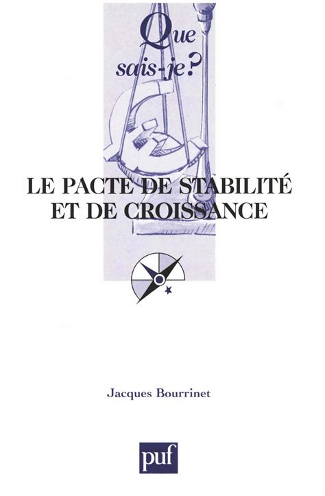 Pact De Stabilité Et De Croissance - Le pacte de stabilité et de croissance - Jacques Bourrinet - | Que sais