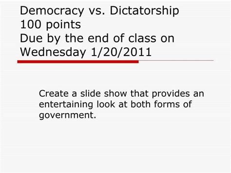 Ppt Democracy Vs Dictatorship 100 Points Due By The End Of Class On