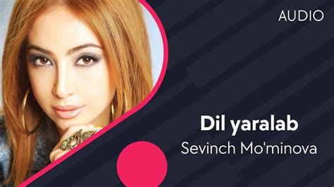 Sevinch Mo Minova Dil Yaralab Audio