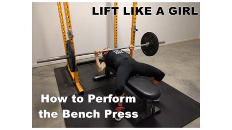 Lift Like A Girl How To Bench Press Youtube