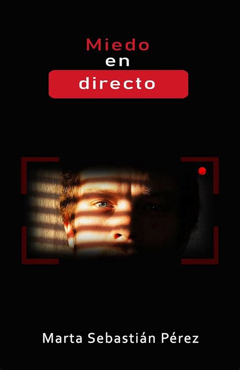 Miedo En Directo Novela Policiaca Negra Thriller Misterio Y Suspense Ebook Sebastián Pérez