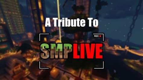 A Tribute To Smp Live Youtube