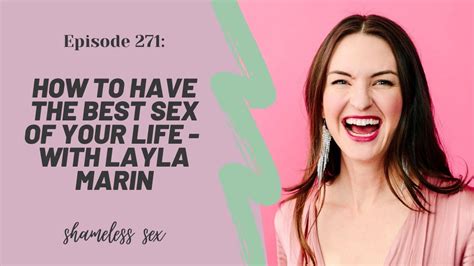 271 How To Have The Best Sex Of Your Life With Layla Martin Video Youtube