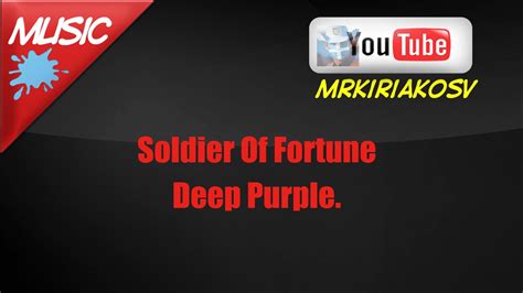 Soldier of fortune is deep purple's 12th most listened song with over 14,000 hits on last.fm and has been included in many rock ballad compilation albums. Soldier of Fortune With Lyrics - YouTube