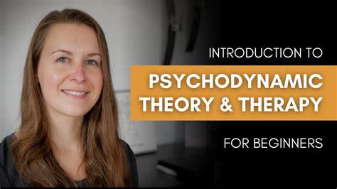 introduction to psychodynamic theory and therapy for beginners youtube