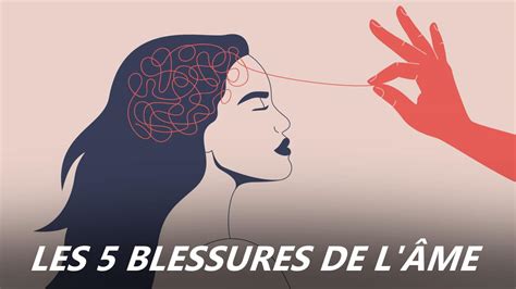 Quelles sont les 5 blessures de l âme et comment les guérir