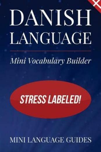 Danish Language Mini Vocabulary Builder Stress Labeled By Mini Language Guides 2017 Trade