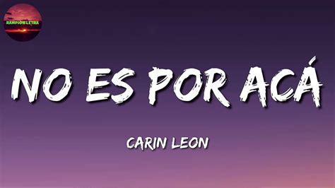 Banda Romántica Carin Leon No Es Por Acá Letras YouTube