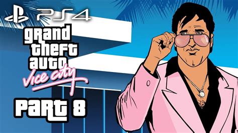 Grand Theft Auto Vice City Ps4 Gameplay Walkthrough Part 8 5 Stars Youtube