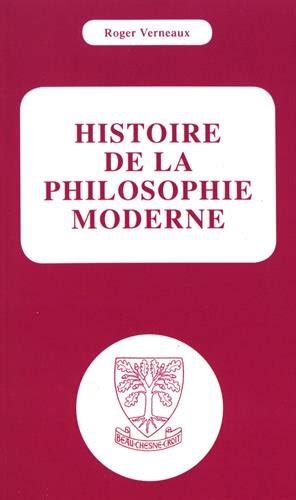 Histoire De La Philosophie Moderne Roger Verneaux Livres à Lire