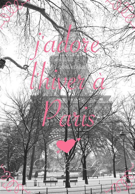 I Adore Paris In Winter Thies France Travel Ooh Wise Words Love