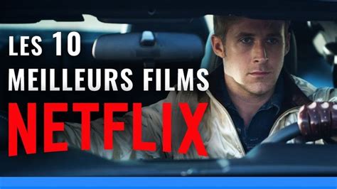 10 Meilleurs Films Sur Netflix Bande Annonce Films Netflix