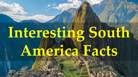 Interesting South America Facts Youtube