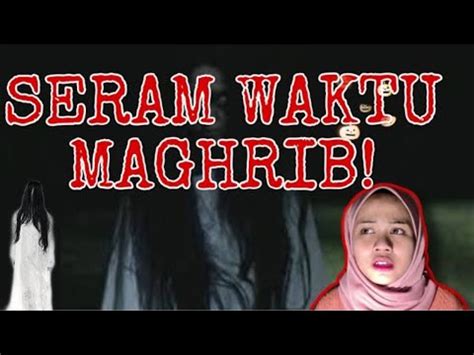 Kota kinabalu malaysia befindet sich 8343,60 km nordwestlich von mekka entfernt. JANGAN KELUAR WAKTU MAGHRIB! 👁 - YouTube