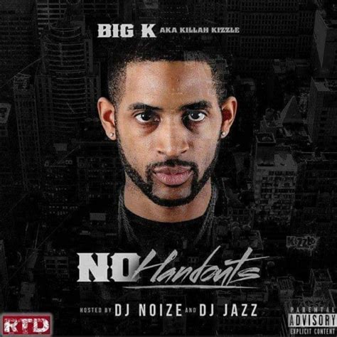 Big K No Handouts Mixtapefree Download Recognize Music Video ⋆