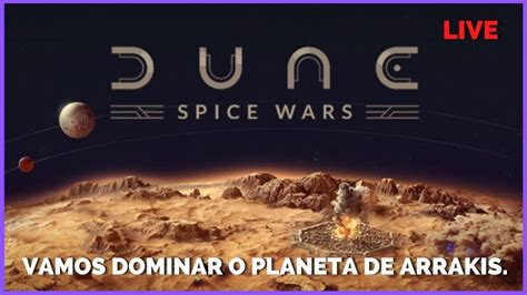 🟣live Dune Spice Wars Lidere Sua FacÇÃo E Lute Pelo Dominio Do Arido