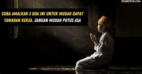 Doa penarik rezeki dari segala penjuru | cukup dengarkan diwaktu malam. Cuba Amalkan 3 Doa Ini Untuk Mudah Dapat Tawaran Kerja ...