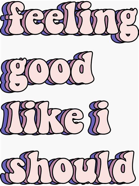 Feeling Good Like I Should Sticker Sticker By Lifewithimna Redbubble