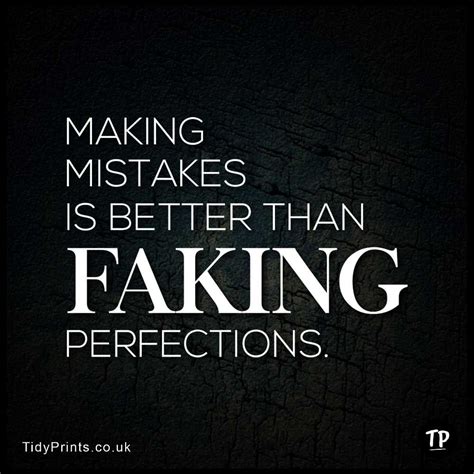 Making Mistakes Is Better Than Faking Perfections In 2020 Education
