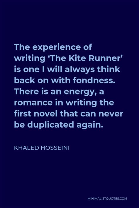 Khaled Hosseini Quotes The Kite Runner First Novel In Writing