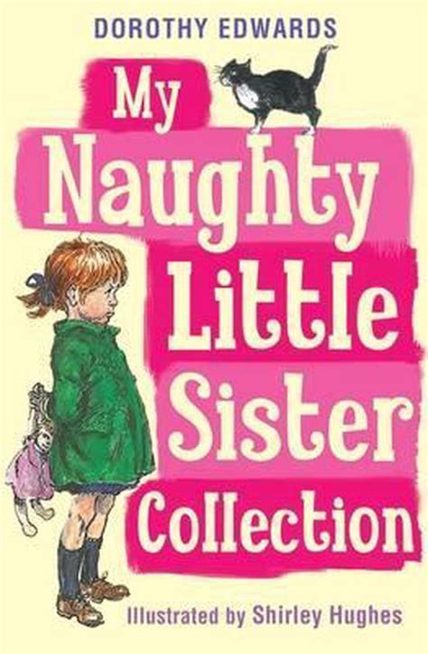 My Naughty Little Sister Collection Dorothy Edwards 9781405268158