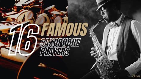 The 16 Most Famous 🎷 Saxophone Players
