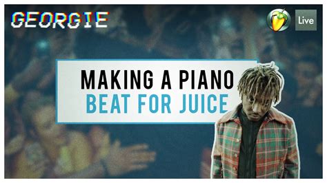 Making A Piano Beat For Juice Wrld Prod By Georgie Youtube