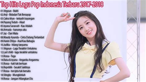Band pop, rock, reggae, all g. Top Hits Lagu Pop Indonesia Terbaru 2017 2018, Pilihan ...