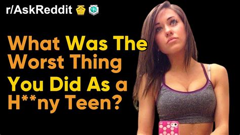 What The Worst Thing You’ve Done As A Frisky Teen R Askreddit Ask Reddit Stories Funny