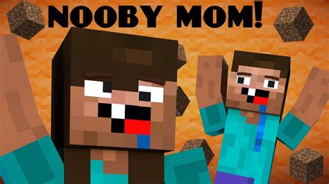 If A Noob Had A Mom In Minecraft Youtube