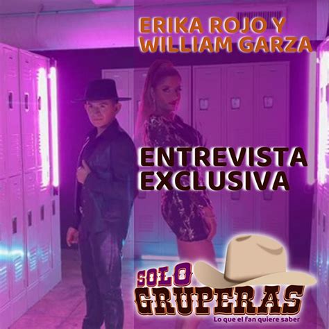 Erika Rojo Y William Garza En Entrevista Exclusiva Para Solo Gruperas