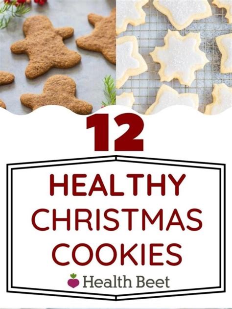 12 Healthy Christmas Cookie Recipe Ideas Health Beet