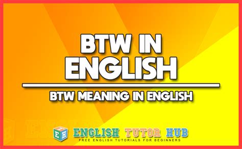 Btw In English Btw Meaning In English Englishtutorhub