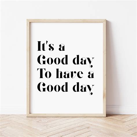 Its A Good Day To Have A Good Day Wall Art Quote Print Etsy