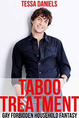 Taboo Treatment Gay Forbidden Household Fantasy By Tessa Daniels