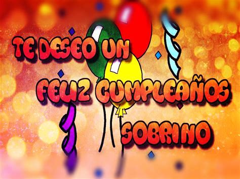 Top 122 Feliz Cumpleaños Al Mejor Sobrino Del Mundo Cfdi Bbvamx