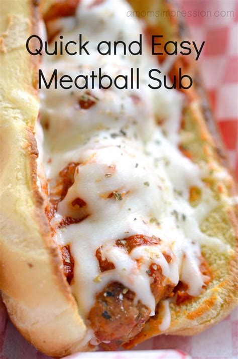 Quick And Easy Meatball Sub A Moms Impression Recipes Crafts