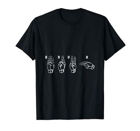Bruh Sign Language T Shirt Tshirts20200218 In 2020 T Shirts With