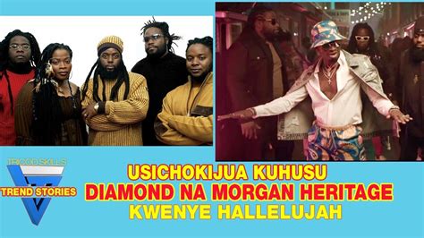 Usicho Kijua Kuhusu Diamond Platnumz Ft Morgan Heritage Hallelujah