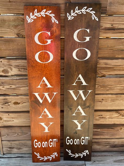 Go Away Go On Git Wood Sign 4ft Welcome Sign Etsy