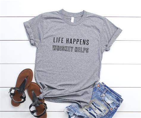 Life Happens Whiskey Helps Funny T Shirts For Women’s Shirt With Saying Funny Drinking Shirts