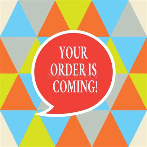 Writing Note Showing Your Order Is Coming Business Photo Showcasing
