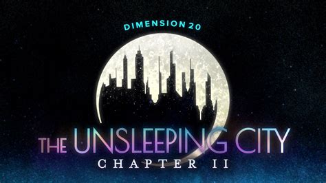 The Unsleeping City Chapter Ii Dimension 20 Wiki Fandom